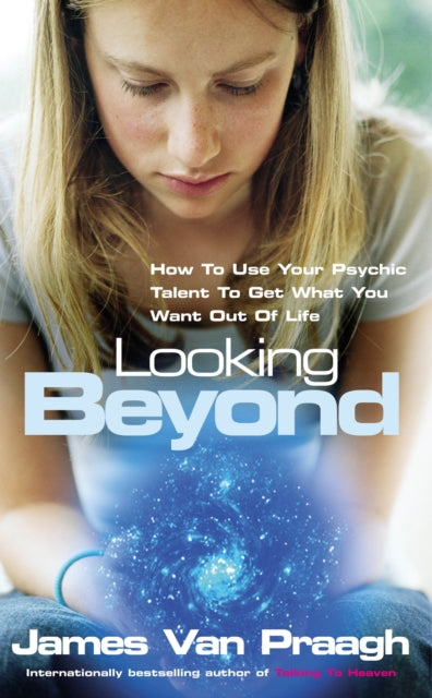 Looking Beyond: How To Use Your Psychic Talent To