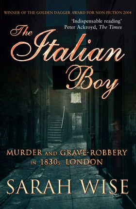 The Italian Boy: Murder and Grave-Robbery in 1830s London