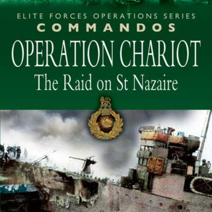 Operation Chariot - the Raid on St Nazaire
