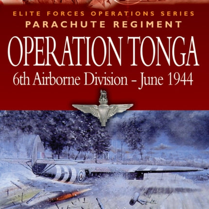 Operation Tonga: Pegasus Bridge and the Merville Battery