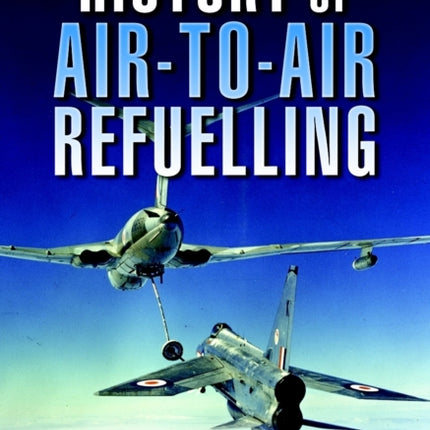 History of Air-to-air Refuelling