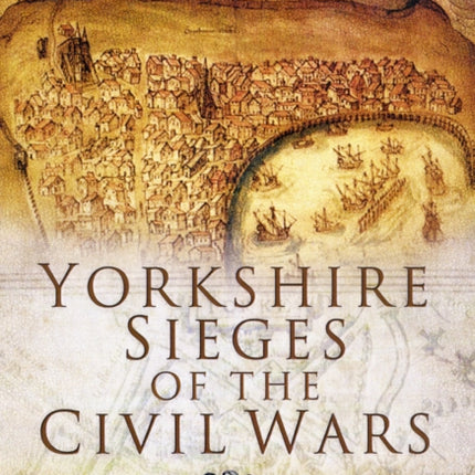 Yorkshire Sieges of the Civil Wars