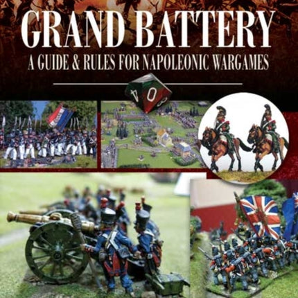 Grand Battery: a Guide and Rules for Napoleonic Wargames