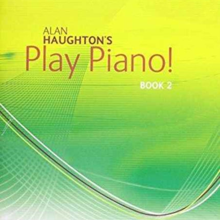 Alan Haughtons Play Piano Bk2 A course for ADULT beginners