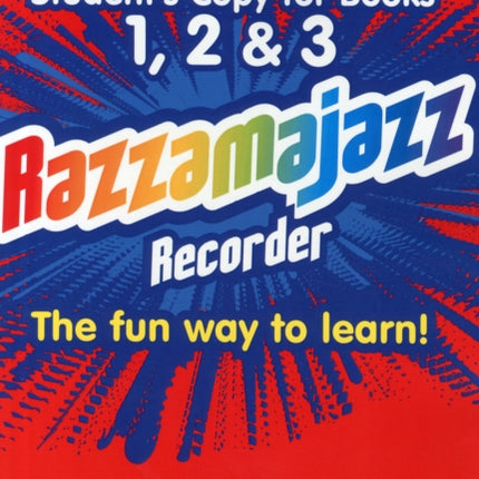 Razzamajazz Recorder - Student Books 1, 2 & 3: The Fun and Exciting Way to Learn the Recorder