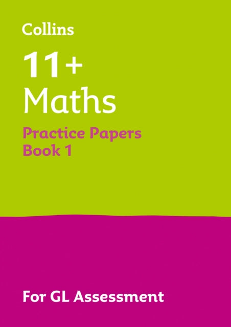 Collins 11+ Practice – 11+ Maths Practice Papers Book 1: For the 2024 GL Assessment Tests