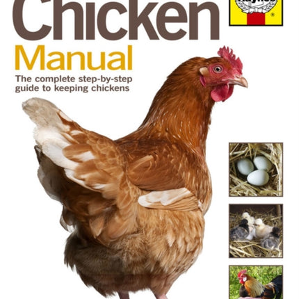 Chicken Manual: The complete step-by-step guide to keeping chickens