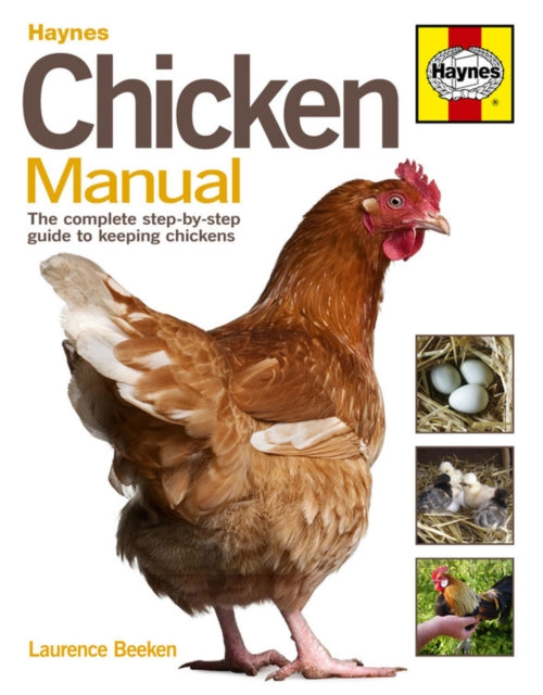 Chicken Manual: The complete step-by-step guide to keeping chickens