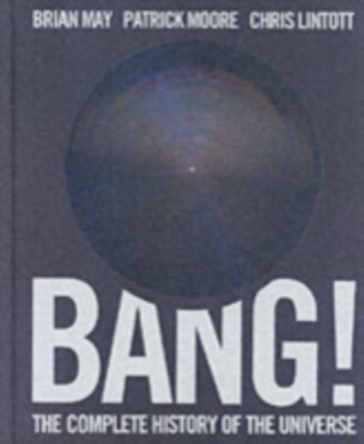 Bang!: The Complete History of the Universe