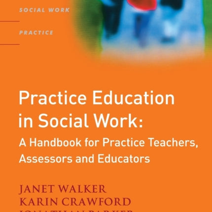 Practice Education in Social Work: A Handbook for