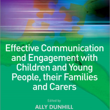 Effective Communication and Engagement with Children and Young People, their Families and Carers