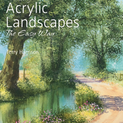 Painting Acrylic Landscapes the Easy Way: Brush with Acrylics 2