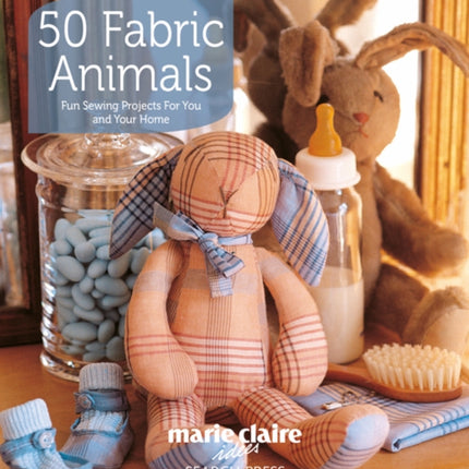 50 Fabric Animals: Fun Sewing Projects for You and Your Home