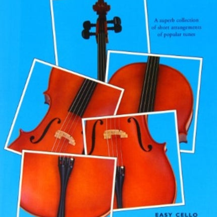 Short Cello Pieces: A Superb Collection of Short Arrangements of Popular Tunes