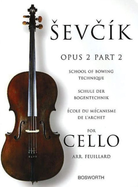 School of Bowing Technique for Cello Opus 2 Part 2: Schule Der Bogentechnik - ÉCole Du méCanisme De L'Archet