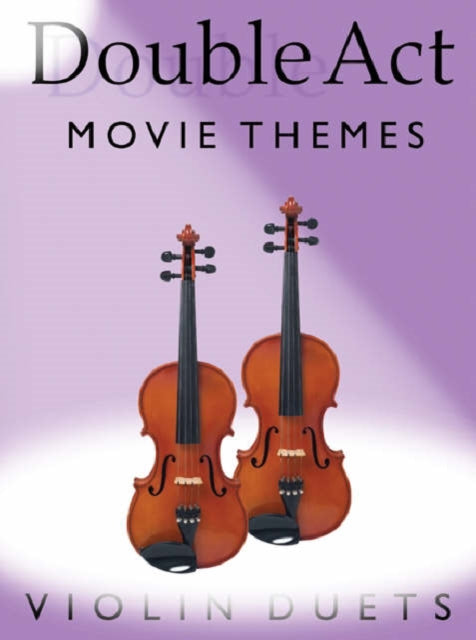 Double Act: Movie Themes - Violin Duets