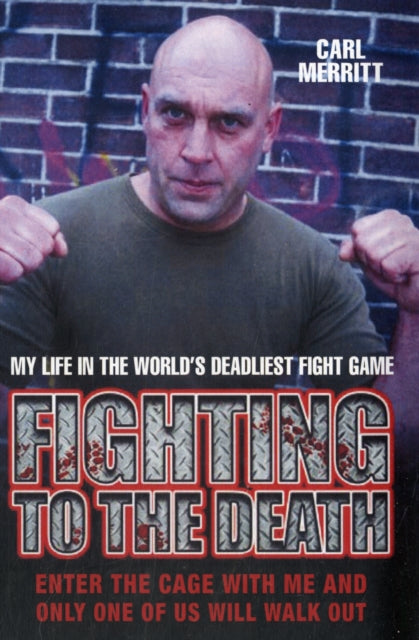 Fighting to the Death: My Life in the World's Deadliest Fight Game