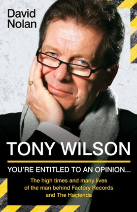 Tony Wilson: You're Entitled to an Opinion