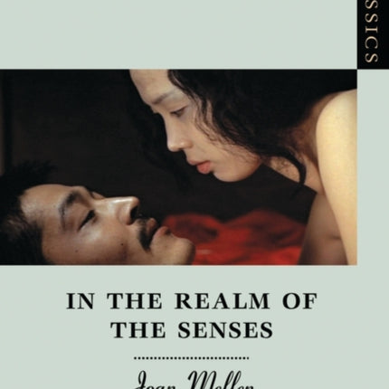 In the Realm of the Senses BFI Film Classics