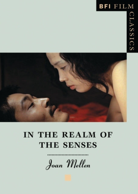 In the Realm of the Senses BFI Film Classics