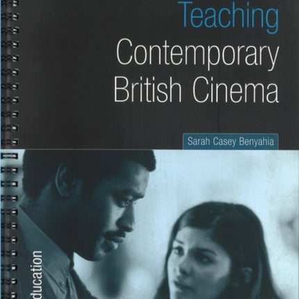 Teaching Contemporary British Cinema Palgrave Macmillan 2008