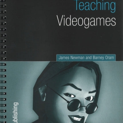 Teaching Video Games Teaching Film  Media Studies