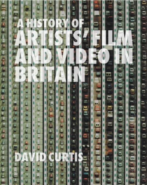 A History of Artists Film and Video in Britain