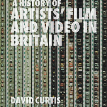 A History of Artists Film and Video in Britain