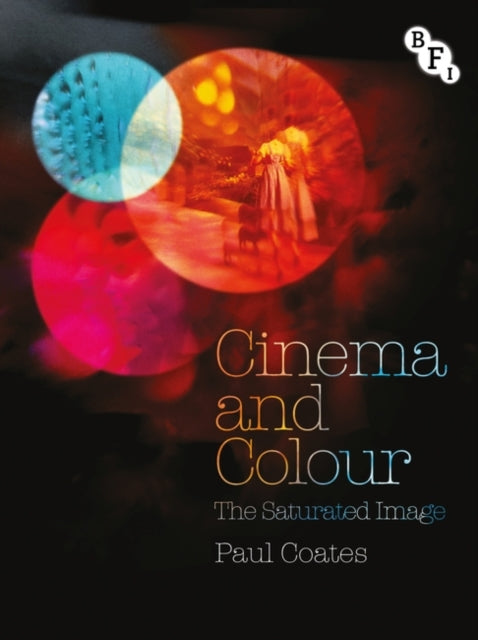 Cinema and Colour The Saturated Image