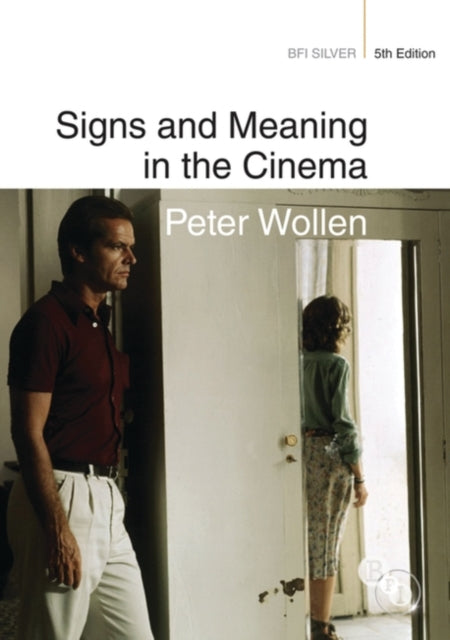 Signs and Meaning in the Cinema BFI Silver