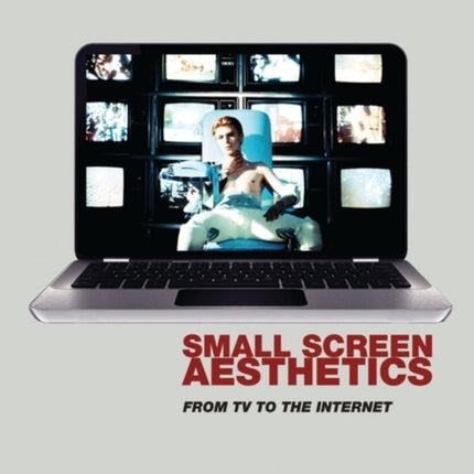 Small Screen Aesthetics From Television to the Internet