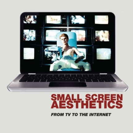 Small Screen Aesthetics From Television to the Internet