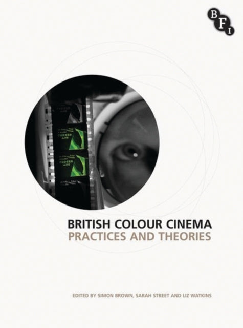 British Colour Cinema Practices and Theories