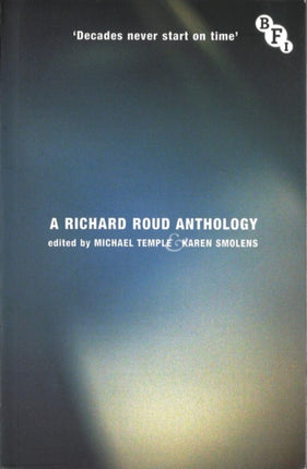 Decades Never Start on Time A Richard Roud Anthology