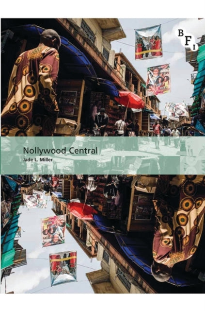 Nollywood Central: The Nigerian Videofilm Industry