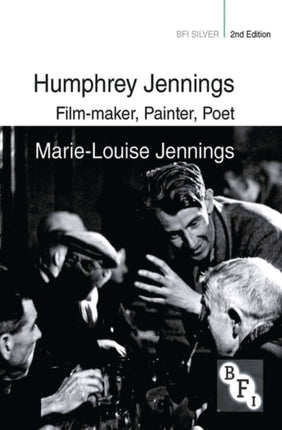 Humphrey Jennings Filmmaker Painter Poet BFI Silver