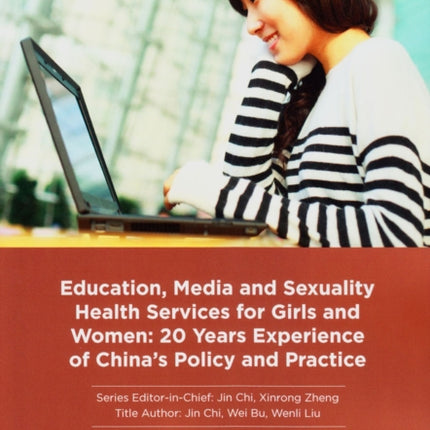 Education, Media and Sexuality Health Services for Girls and Women: 20 Years Experience of China’s Policy and Practice