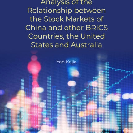 An Analysis of the Relationship between the Stock Markets of China and other BRICS Countries, the United States and Australia
