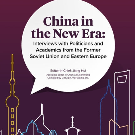 China in the New Era: Interviews with Politicians and Academics from the Former Soviet Union and Eastern Europe