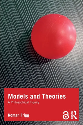 Models and Theories: A Philosophical Inquiry