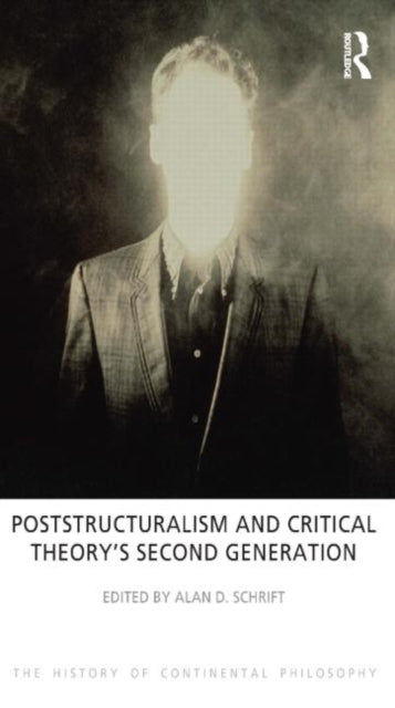 Poststructuralism and Critical Theory's Second