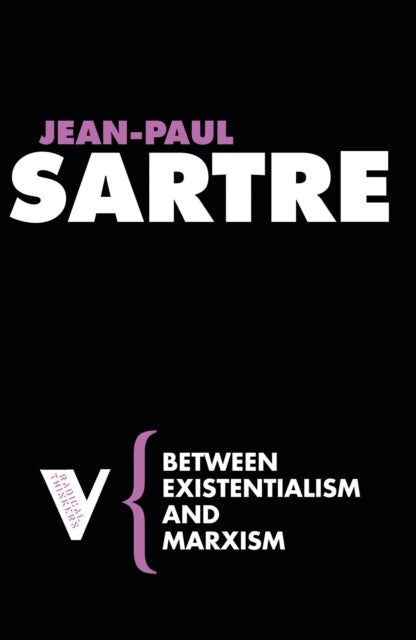 Between Existentialism and Marxism