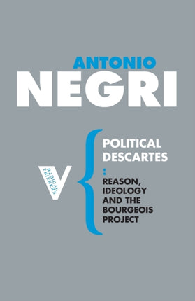 Political Descartes: Reason, Ideology and the
