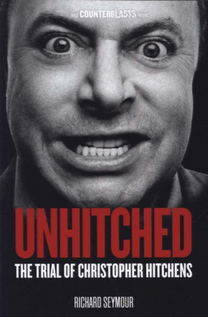 Unhitched: The Trial of Christopher Hitchens