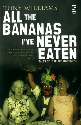 All the Bananas I’ve Never Eaten: Tales of Love and Loneliness