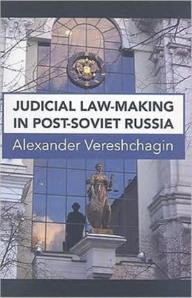 Judicial Law-Making in Post-Soviet Russia