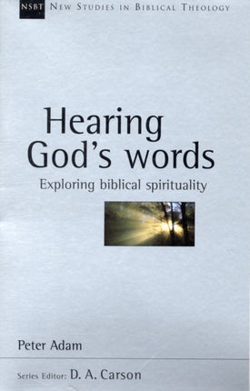 Hearing God's words: Exploring Biblical Spirituality