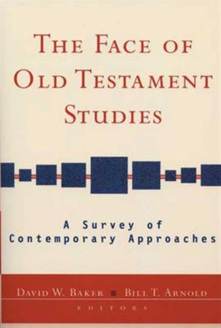 The Face of Old Testament Studies: A Survey Of Recent Research