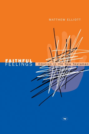 Faithful feelings: Emotion In The New Testament