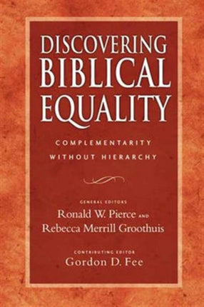 Discovering Biblical Equality: Complementarity Without Hierarchy